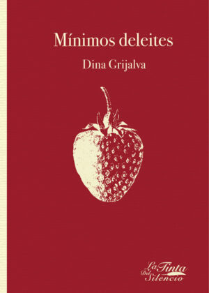 Libro Mínimos deleites <span> Dina Grijalva </span> - KusiBooks