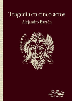 Libro Tragedia en cinco actos <span> Alejandro Barrón </span> - KusiBooks