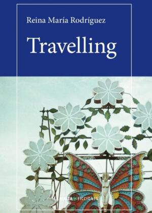 Libro Travelling <span> Reina María Rodríguez </span> - KusiBooks