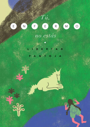 Libro Tú, enfermo no estás <span> Libertad Pantoja </span> - KusiBooks