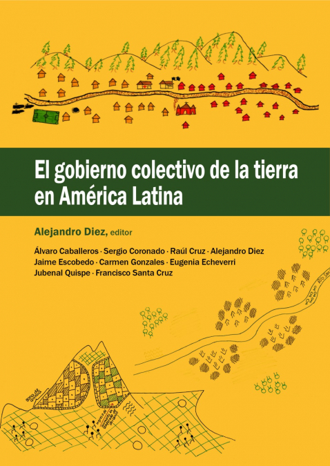 El gobierno colectivo de la tierra en América Latina <span> Alejandro Diez </span> 1 Libro El gobierno colectivo de la tierra en América Latina Alejandro Diez - KusiBooks