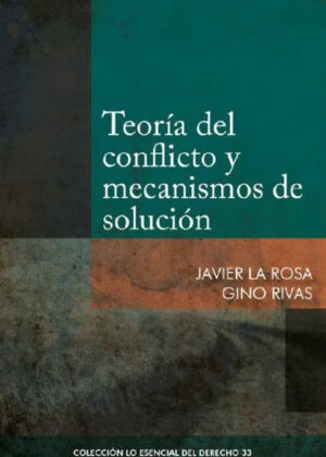Libro Teoría del conflicto y mecanismos de solución <span> Javier La Rosa Calle/Gino Rivas Caso </span> - KusiBooks