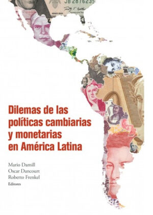 Libro Dilemas de las políticas cambiarias y monetarias en América Latina <span> Mario Damill/Oscar Dancourt </span> - KusiBooks