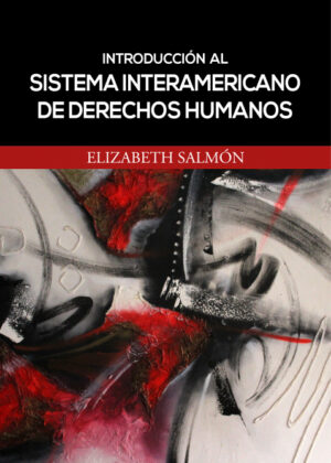 Libro Introducción al Sistema Interamericano de Derechos Humanos <span> Elizabeth Salmón </span> - KusiBooks