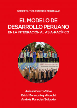 Libro El modelo de desarrollo peruano en la integración al Asia-Pacífico <span> Andrés  Paredes Salgado/Erick Mormontoy Atauchi/Julissa Castro Silva </span> - KusiBooks