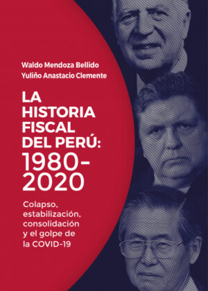Libro La historia fiscal del perú: 1980-2020 <span> Waldo Mendoza Bellido </span> - KusiBooks