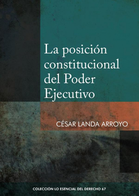 La Posición Constitucional Del Poder Ejecutivo 1 Libro La Posición Constitucional Del Poder Ejecutivo - KusiBooks