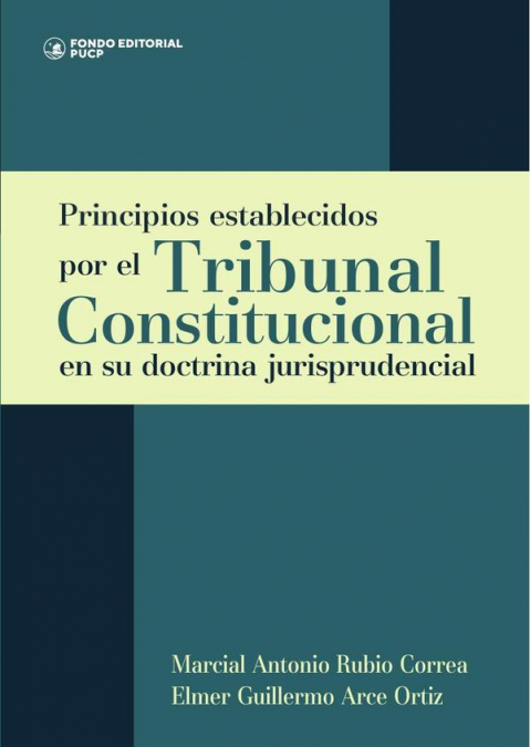 Principios Establecidos Por El Tribunal Constitucional En Su Doctrina Jurisprudencial 1 Libro Principios Establecidos Por El Tribunal Constitucional En Su Doctrina Jurisprudencial - KusiBooks