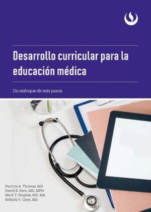 Libro Desarrollo curricular para la educación médica <span> Patricia A. Thomas/Mark T. Hughes/David E. Kern/Belinda Y. Chen </span> - KusiBooks