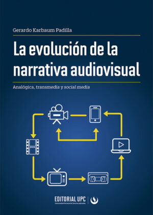 Libro La evolución de la narrativa audiovisual <span> Gerardo Karbaum Padilla </span> - KusiBooks