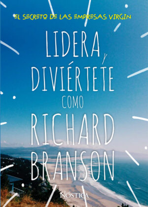 Libro Lidera y diviértete como richard branson <span> Nóstica Editorial </span> - KusiBooks