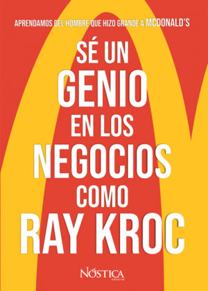 Libro Sé un genio en los negocios como ray kroc <span> Nóstica Editorial </span> - KusiBooks