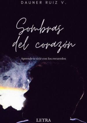 Sombras del corazón <span> Dauner Ruiz V. </span>