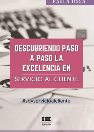 Descubriendo paso a paso la excelencia en servicio al cliente <span> Paola Ossa </span>