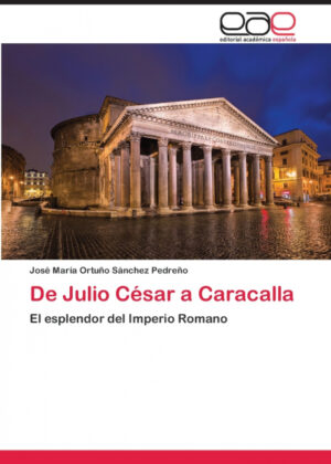 Libro De Julio César a Caracalla <span> José María Ortuño Sánchez Pedreño </span> - KusiBooks