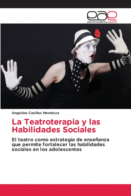 La Teatroterapia Y Las Habilidades Sociales 1 Libro La Teatroterapia Y Las Habilidades Sociales - KusiBooks