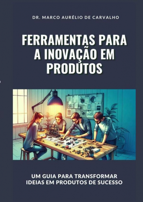 Ferramentas Para A Inovação Em Produtos 1 Libro Ferramentas Para A Inovação Em Produtos - KusiBooks