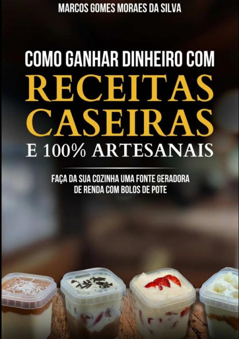 Como Ganhar Dinheiro Com Receitas Caseiras E 100% Artesanais 1 Libro Como Ganhar Dinheiro Com Receitas Caseiras E 100% Artesanais - KusiBooks