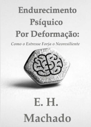 Endurecimento Psíquico Por Deformação: