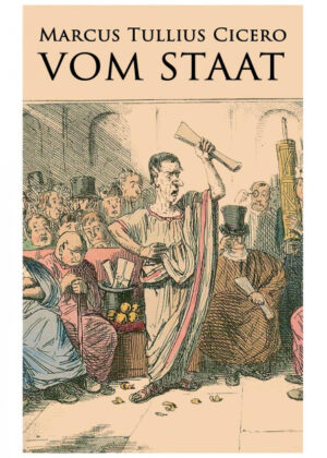 Vom Staat <span> Marcus Tullius Cicero </span>