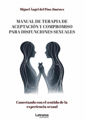 Manual De Terapia De Aceptación Y Compromiso Para Disfunciones Sexuales