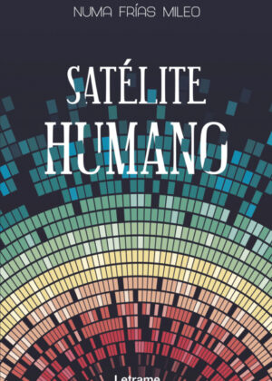 Libro Satélite humano <span> Numa Frías Mileo </span> - KusiBooks