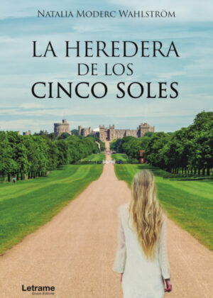 Libro La heredera de los cinco soles <span> Natalia Moderc WahlstrÁ¶m </span> - KusiBooks