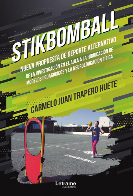 Stikbomball. Nueva Propuesta De Deporte Alternativo De La Investigación En El Aula A La Hibridación De Modelos Pedagógicos Y La Neuroeducación Física 1 Libro Stikbomball. Nueva Propuesta De Deporte Alternativo De La Investigación En El Aula A La Hibridación De Modelos Pedagógicos Y La Neuroeducación Física - KusiBooks
