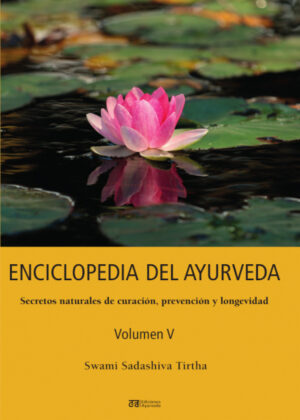 ENCICLOPEDIA DEL AYURVEDA - Volumen V <span> Swami Sadashiva Tirtha </span>