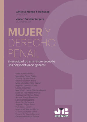 Libro Mujer y Derecho penal ¿Necesidad de una reforma desde una perspectiva de género? <span> Antonia Monge Fernández/Javier Parrilla Vergara </span> - KusiBooks