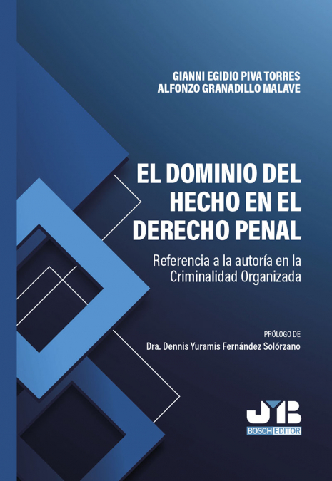 El dominio del hecho en el Derecho penal. <span> Alfonzo Granadillo Malave/Gianni Egidio Piva Torres </span> 1 Libro El dominio del hecho en el Derecho penal. Alfonzo Granadillo Malave/Gianni Egidio Piva Torres - KusiBooks