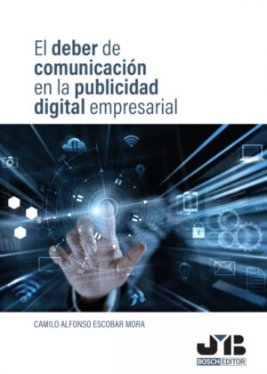 Libro El deber de comunicación en la publicidad digital empresarial. <span> Camilo Alfonso Escobar Mora </span> - KusiBooks