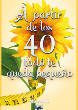 Libro A partir de los 40, todo te queda pequeño <span> Sylvia Kling </span> - KusiBooks