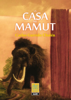 Libro La casa del mamut  Carlos  Garrido Chalén  - KusiBooks