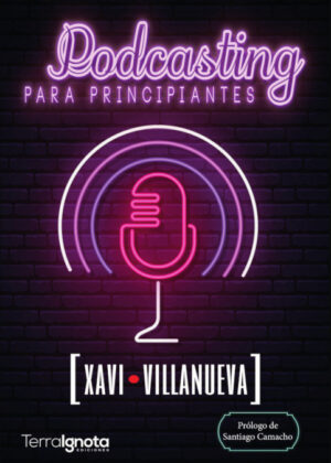 Podcasting para principiantes <span> Xavi Villanueva </span>