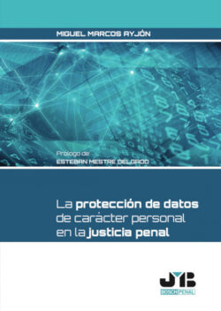 Libro La protección de datos de carácter personal en la Justicia penal.  Miguel Marcos Ayjón  - KusiBooks