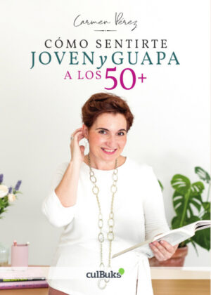 Libro Cómo sentirte joven y guapa a los 50+ <span> Carmen Pérez </span> - KusiBooks