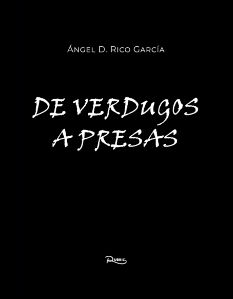 De verdugos a presas <span> Ángel D. Rico García </span> 1 Libro De verdugos a presas Ángel D. Rico García - KusiBooks