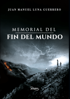 Libro Memorial del fin del mundo <span> Juan Manuel Luna Guerrero </span> - KusiBooks