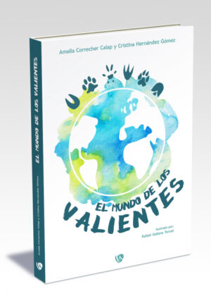 El mundo de los valientes <span> Cristina Hernández Gómez/Amalia Correcher Calap </span>