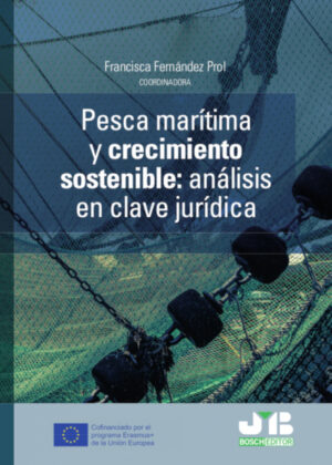 Libro Pesca marítima y crecimiento sostenible. Análisis en clave jurídica <span> FRANCISCA FERNÁNDEZ PROL </span> - KusiBooks