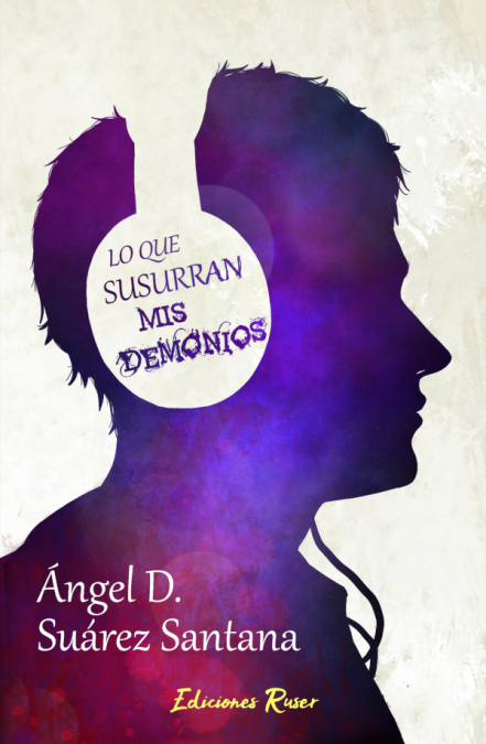 Lo que susurran mis demonios <span> Ángel David Suárez Santana </span> 1 Libro Lo que susurran mis demonios Ángel David Suárez Santana - KusiBooks
