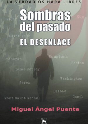 Libro Sombras del pasado. El desenlace <span> Miguel Ángel PUENTE </span> - KusiBooks