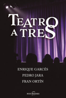 Libro Teatro a tres  Enrique  Garcés de los Fallos  - KusiBooks