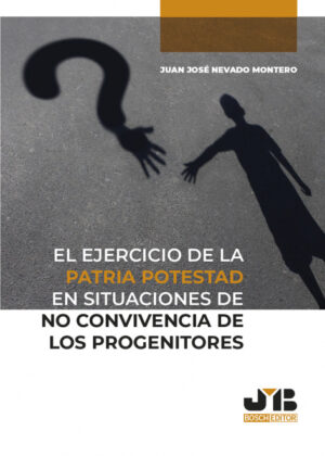 Libro El ejercicio de la patria potestad en situaciones de no convivencia de los progenitores <span> JUAN JOSÉ NEVADO MONTERO </span> - KusiBooks