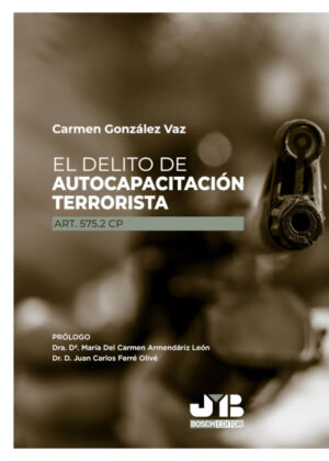 Libro El delito de autocapacitación terrorista<span> CARMEN GONZÁLEZ VAZ </span> - KusiBooks