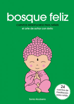 Bosque feliz <span> Sonia Alcoberro </span>