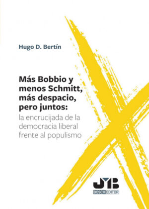 Libro Más Bobbio y menos Schmitt, más despacio, pero juntos: <span> Hugo D. Bertín </span> - KusiBooks