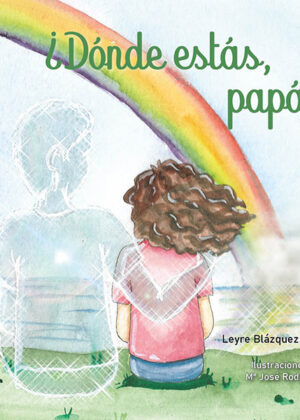 ¿Dónde estás, papá? (tapa blanda) <span> Leyre Blázquez Santoyo </span>