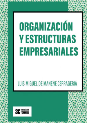 Libro Organización y estructuras empresariales <span> Luis Miguel Manene Cerrageria </span> - KusiBooks